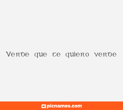 Verde que te quiero verde